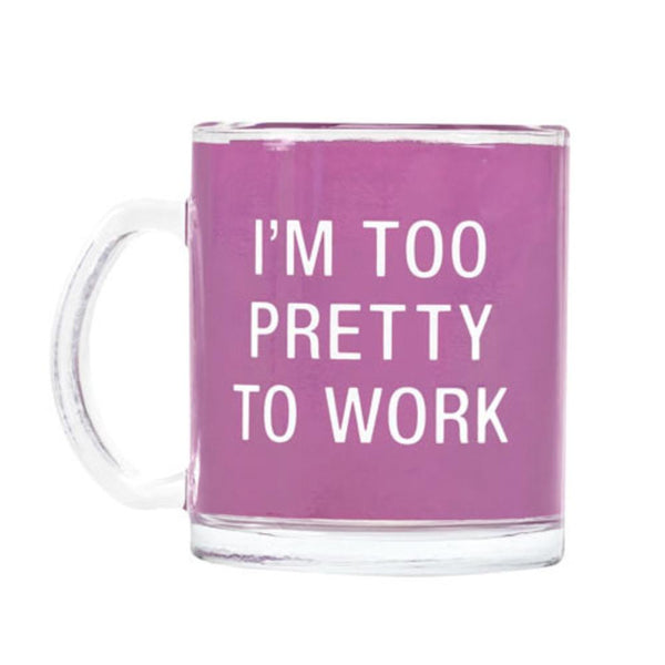 Say What Im Too Pretty Glass Mug, 10.5 oz.